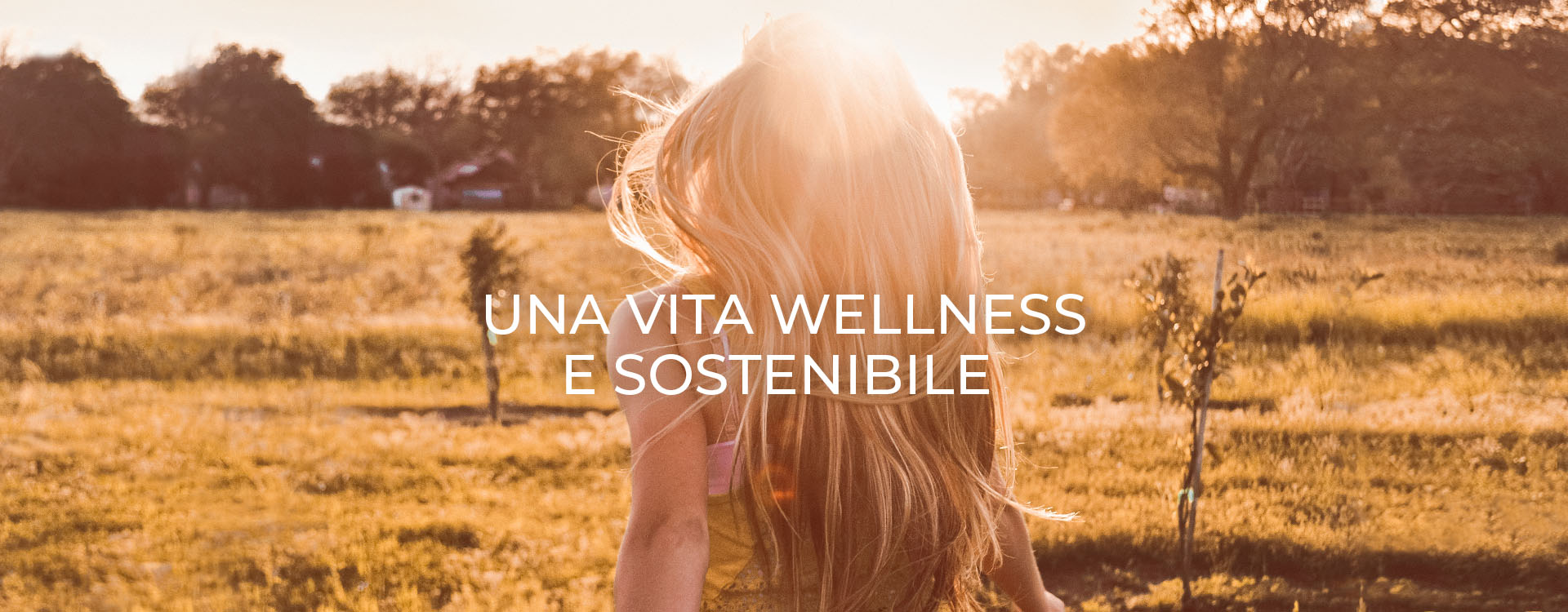 Una vita Wellness e sostenibile